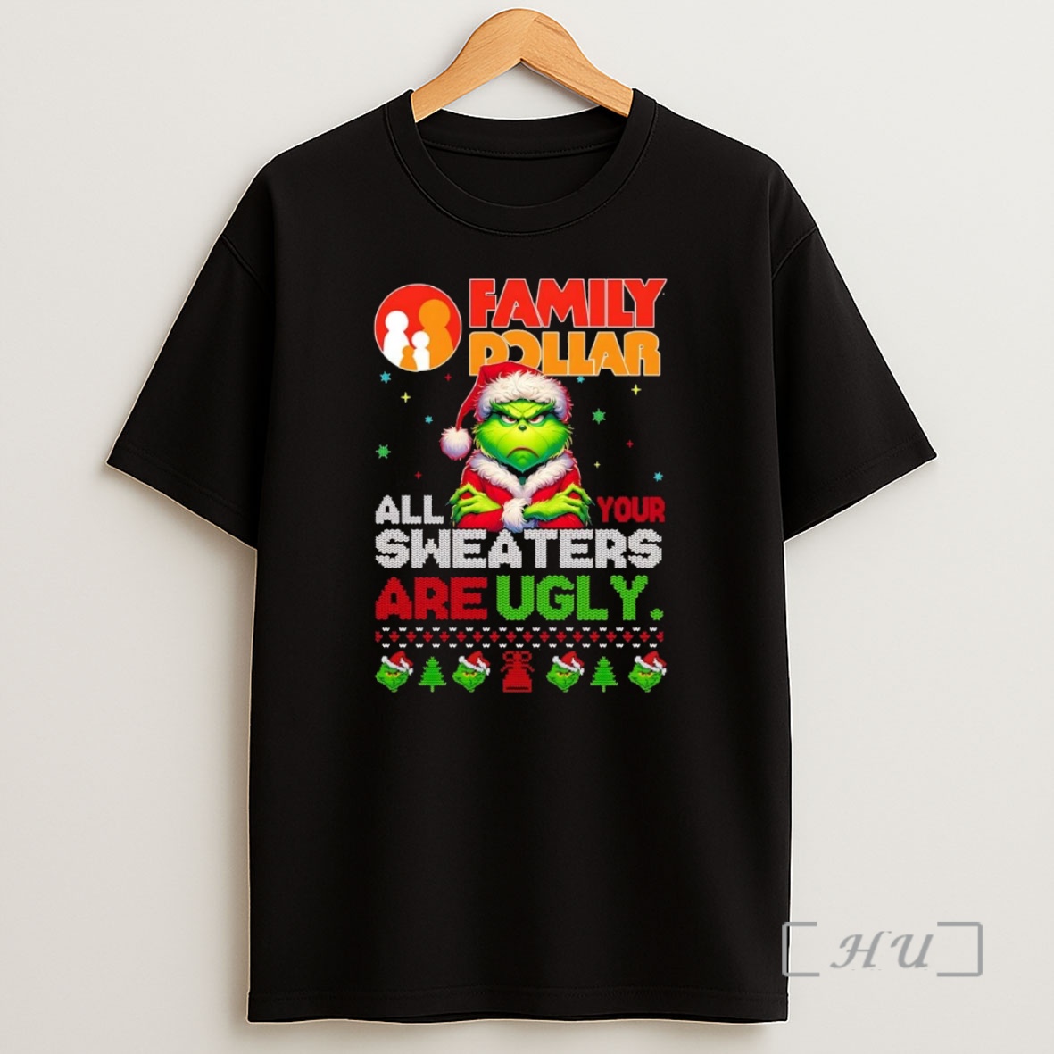 Officials Grinch Family Dollar All Your Sweaters Are Ugly Christmas Premium Shirt Sweatshirt Tee