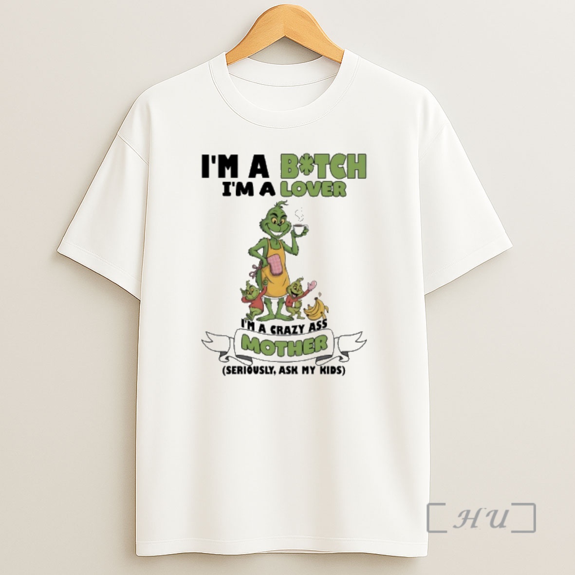 Officials Grinch Family Im A Bitch Im A Lover Im A Crazy Ass Mother Seriously Ask My Kids Premium Shirt Sweatshirt Tee