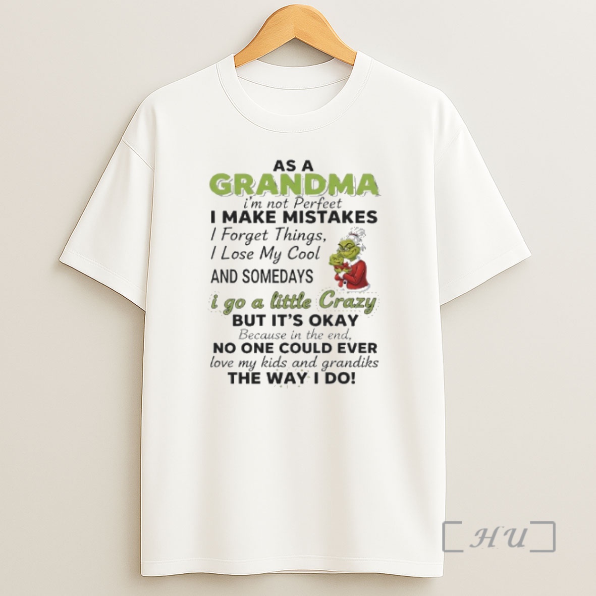 Officials Grinch Grandma Im Not Perfeet I Make Mistakes I Forget Things I Lose My Cool And Somedays Premium Shirt Sweatshirt Tee