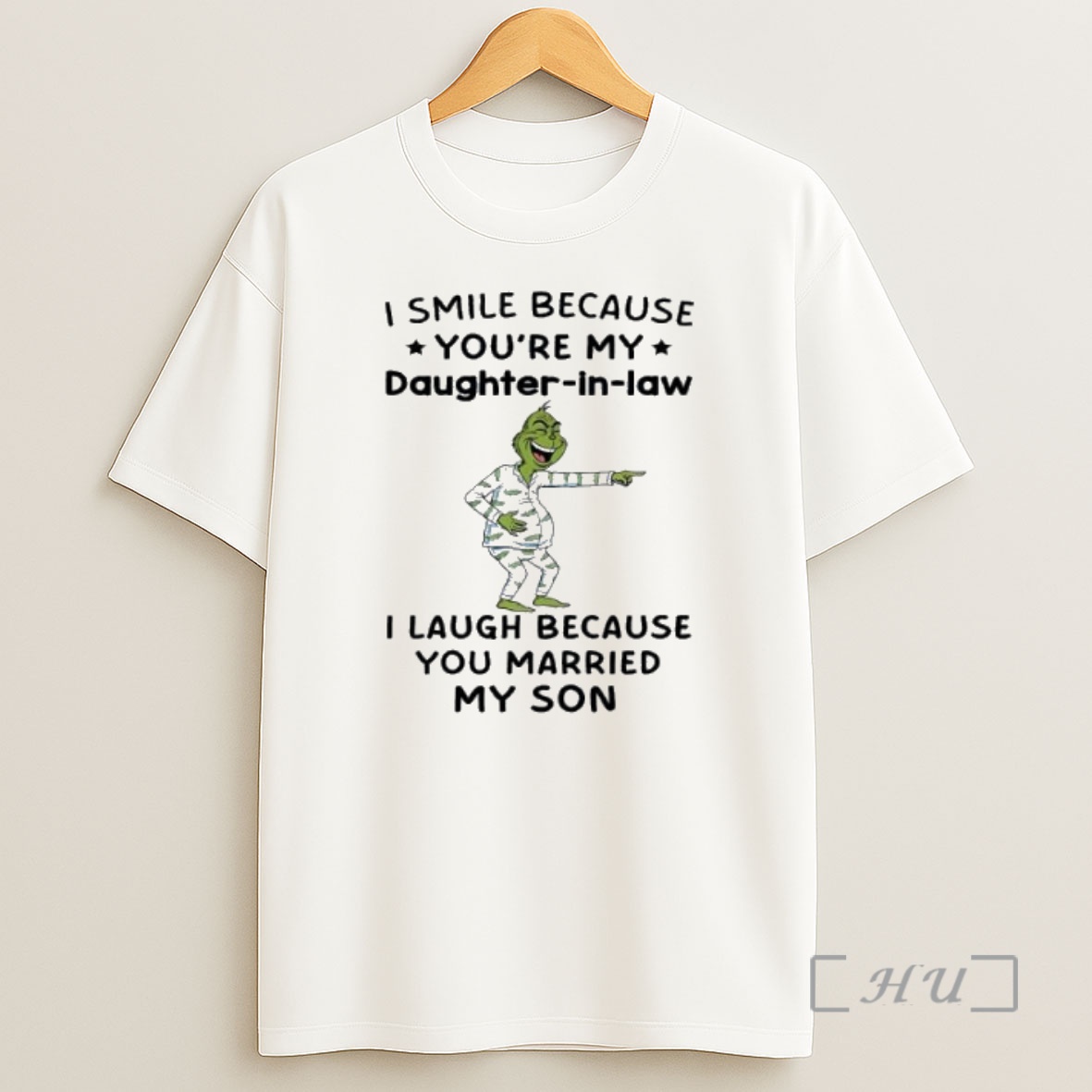 Officials Grinch I Smile Because Youre My Daughter In Law I Laugh Because You Married My Son Premium Shirt Sweatshirt Tee