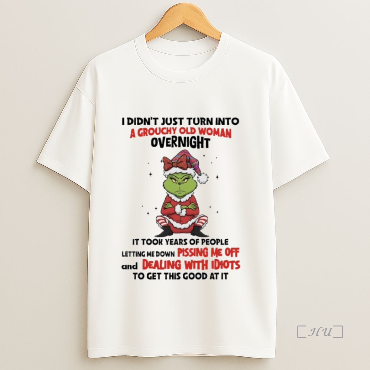 Officials Grinch I Didnt Just Turn Into A Grouchy Old Woman Evernight It Took Years Of People Premium Shirt Sweatshirt Tee