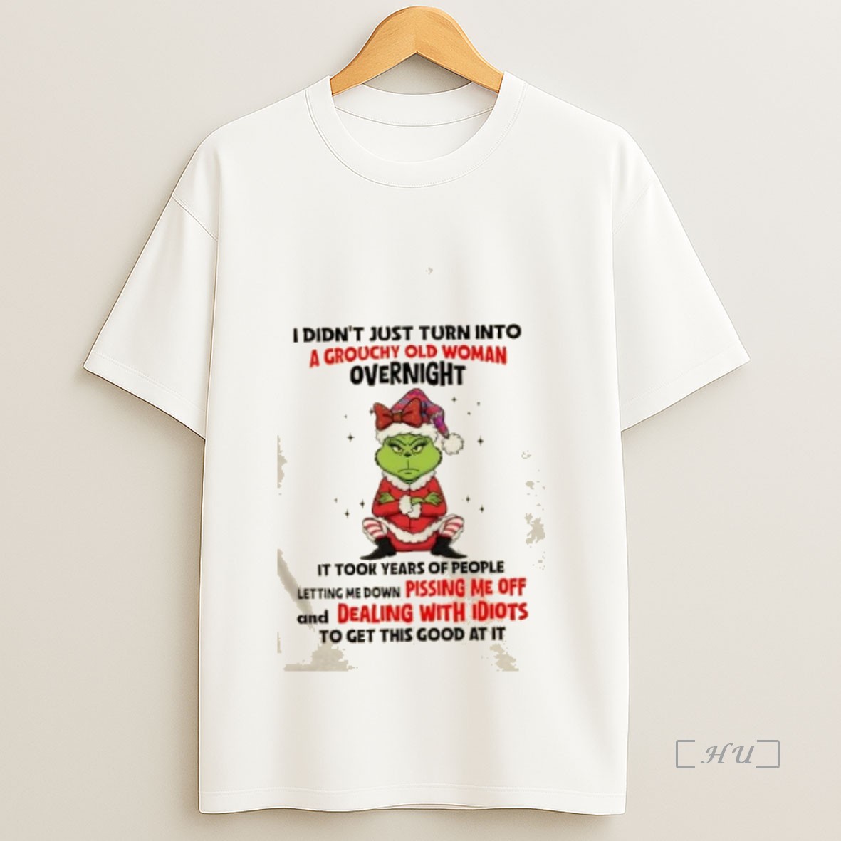 Officials Grinch I Didnt Just Turn Into A Grouchy Old Woman Overnight Christmas Premium Shirt Sweatshirt Tee
