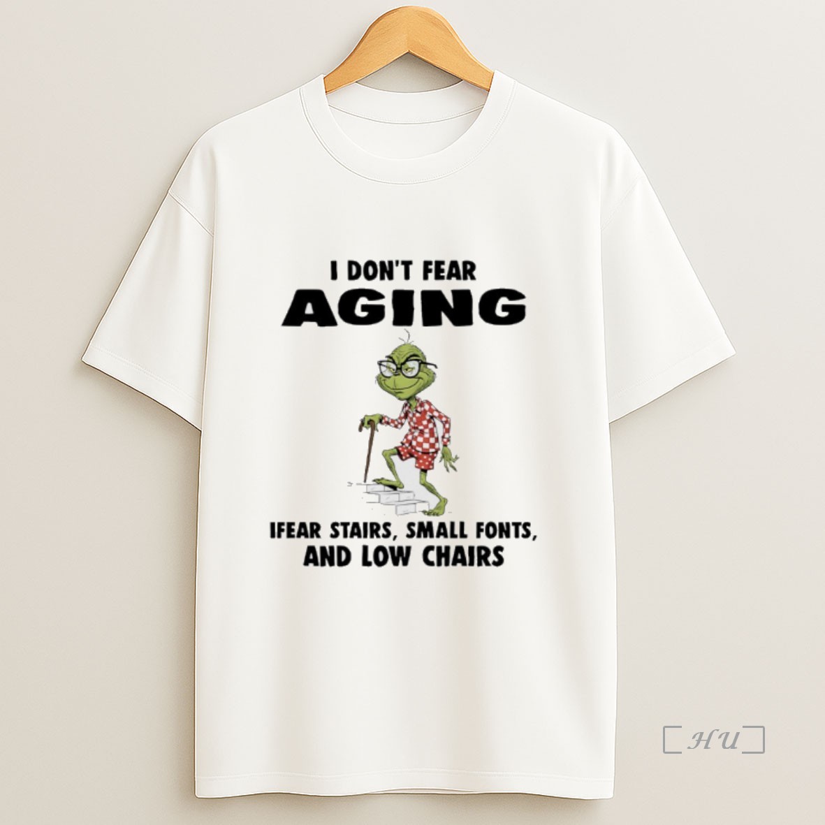 Officials Grinch I Dont Fear Aging Ifear Stairs Small Fonts And Low Chairs Premium Shirt Sweatshirt Tee
