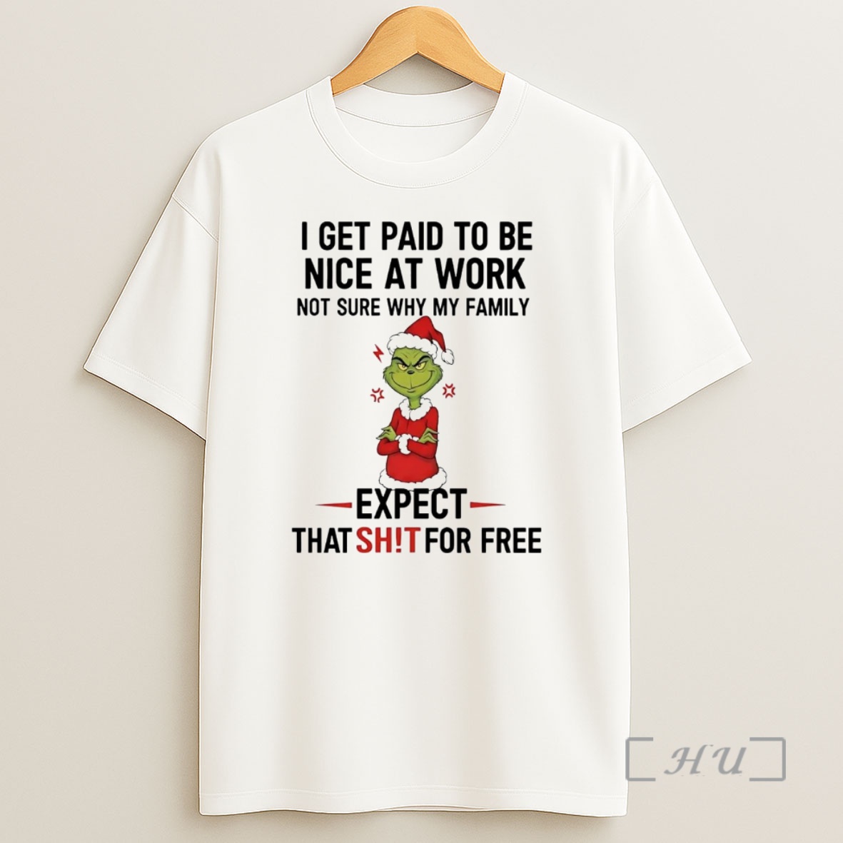Officials Grinch I Get Paid To Be Nice At Work Expect That Shit Christmas Premium Shirt Sweatshirt Tee