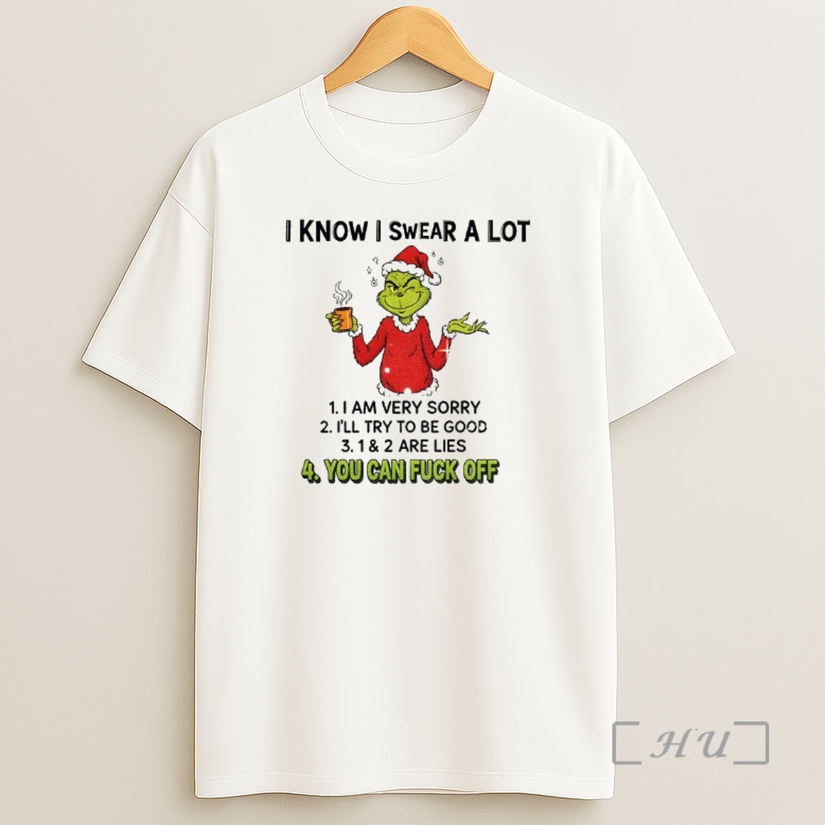 Officials Grinch I Know I Swear A Lot I Am Very Sorry Ill Try To Be Good 1 And 2 Are Lies You Can Fuck Off Christmas Premium Shirt Sweatshirt Tee