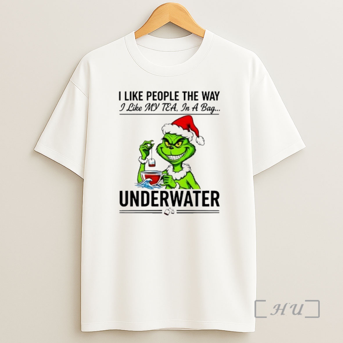 Officials Grinch I Like People The Way I Like My Tea In A Bag Underwater Premium Shirt Sweatshirt Tee