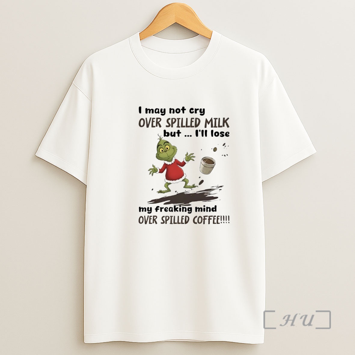 Officials Grinch I May Not Cry Over Spilled Milk But Ill Lose Christmas Premium Shirt Sweatshirt Tee