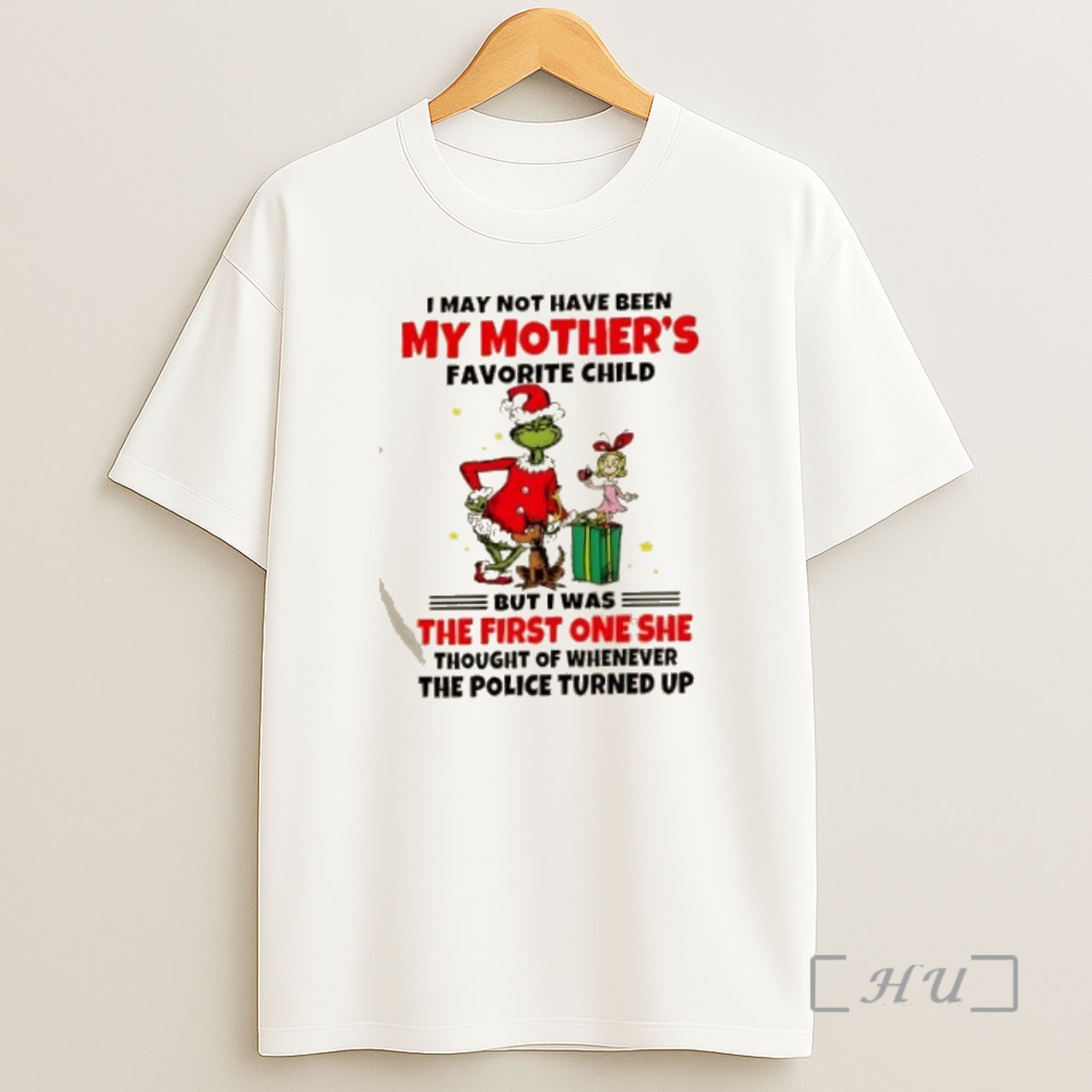 Officials Grinch I May Not Have Been My Mothers Favorite Child But I Was The First One Christmas Premium Shirt Sweatshirt Tee