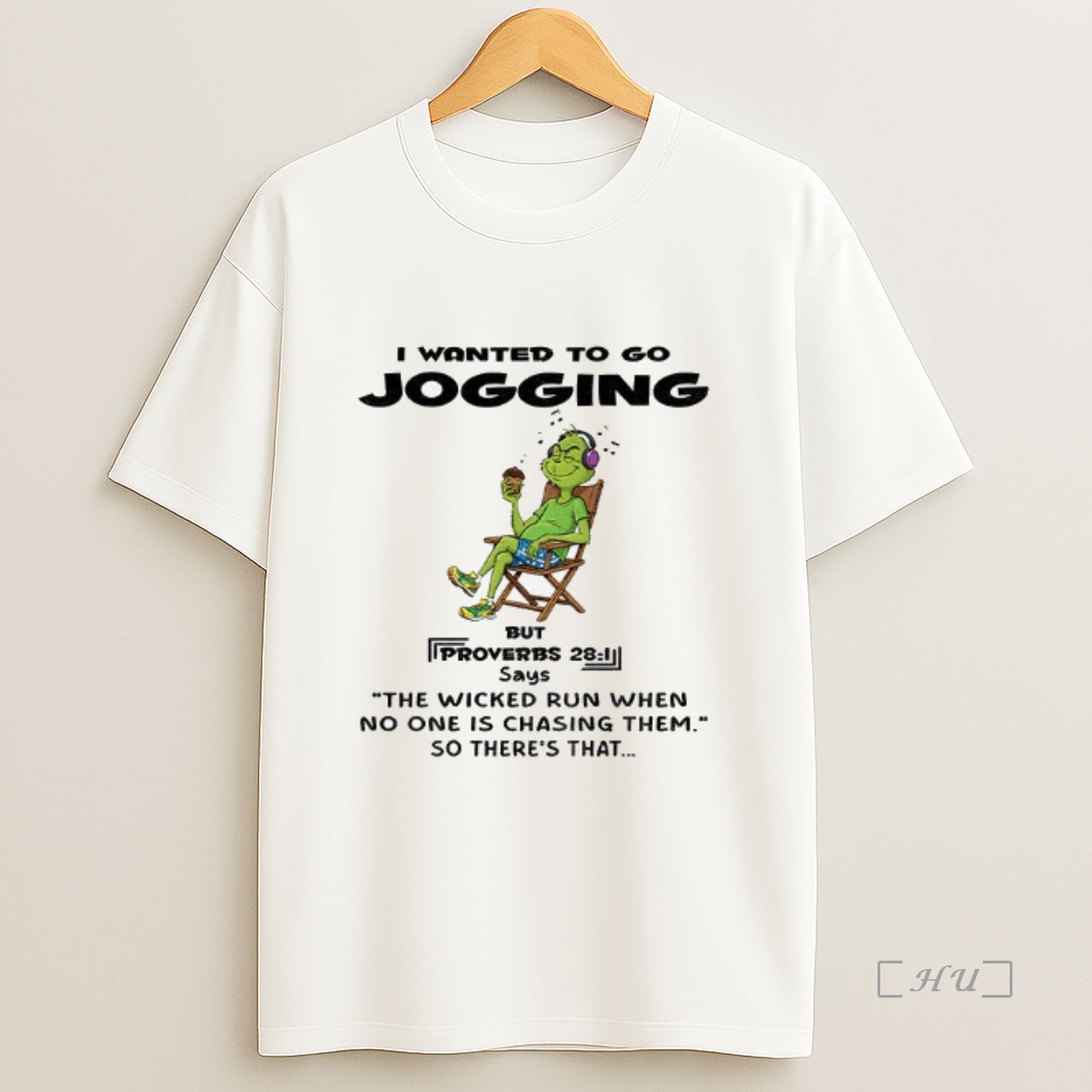 Officials Grinch I Wanted To Go Jogging But Proverbs Says The Wicked Run When No One Is Chasing Them Premium Shirt Sweatshirt Tee