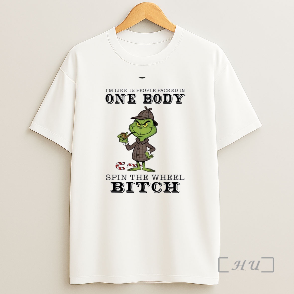Officials Grinch Im Like 12 People Packed In One Body Spin The Wheel Bitch Christmas Christmas Premium Shirt Sweatshirt Tee