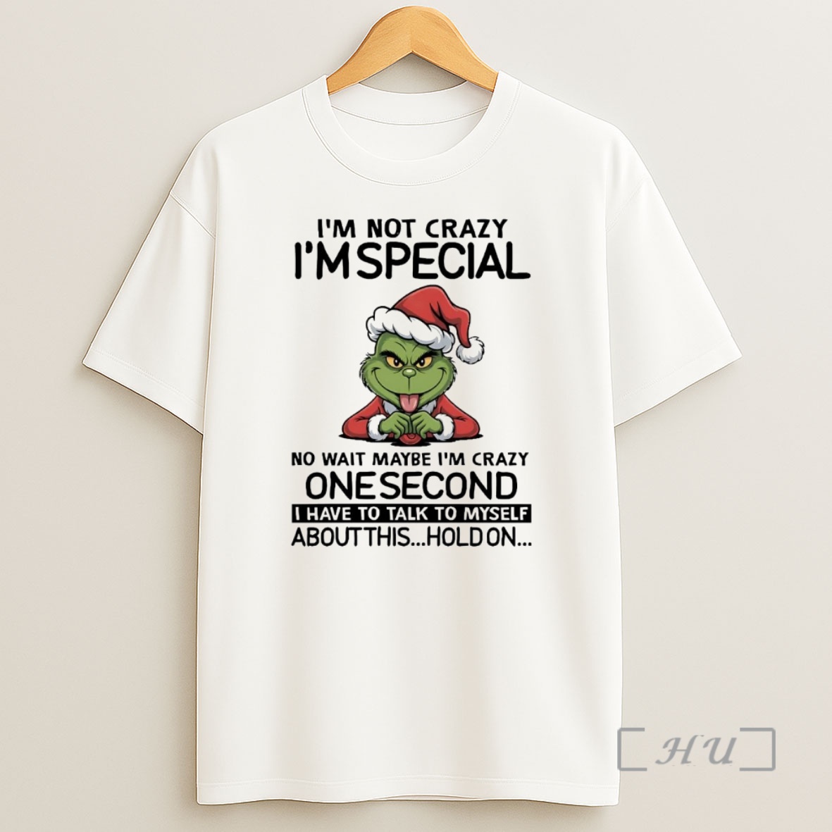 Officials Grinch Im Not Crazy Im Special No Wait Maybe Im Crazy Christmas Premium Shirt Sweatshirt Tee