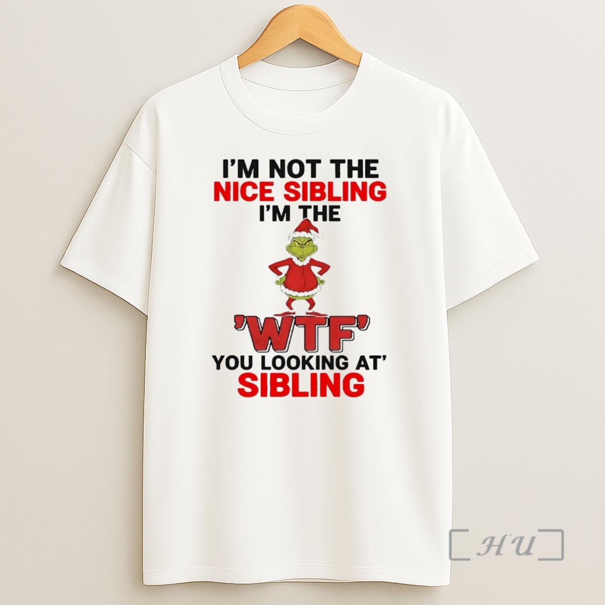 Officials Grinch Im Not The Nice Sibling Im The Wtf You Looking At Christmas Premium Shirt Sweatshirt Tee