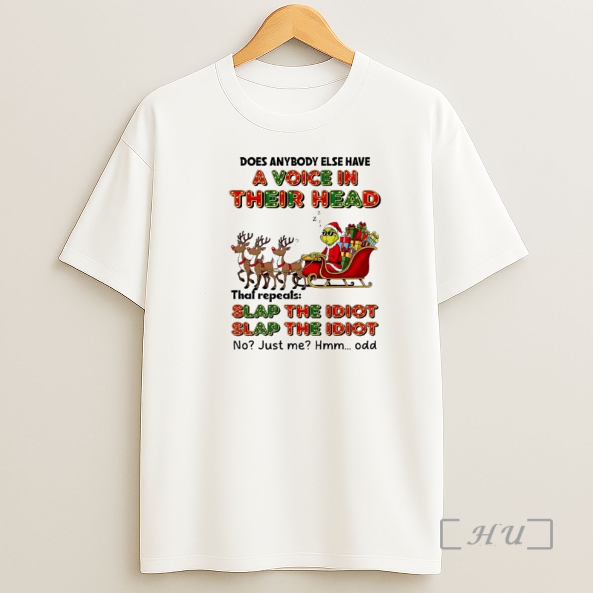 Officials Grinch Reindeer Does Anybody Else Have A Voice In Their Head That Repeats Slap The Idiot Premium Shirt Sweatshirt Tee
