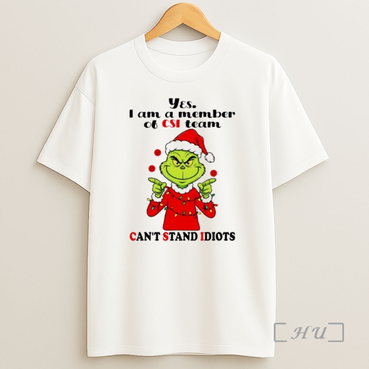 Officials Grinch Santa 2025 Yes I Am A Member Of Csi Team Cant Stand Idiots Premium Shirt Sweatshirt Tee
