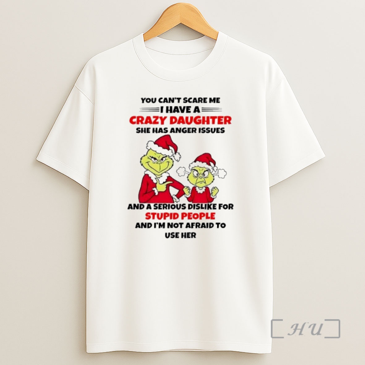 Officials Grinch Santa 2025 You Cant Scare Me I Have A Crazy Daughter She Has Anger Issues Premium Shirt Sweatshirt Tee