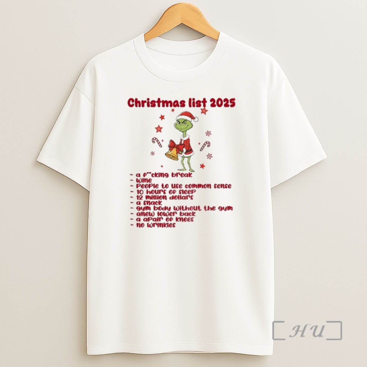 Officials Grinch Santa Christmas List 2025 A Fucking Break Wine People To Use Common Sense 10 Hours Of Sleep Christmas Premium Shirt Sweatshirt Tee