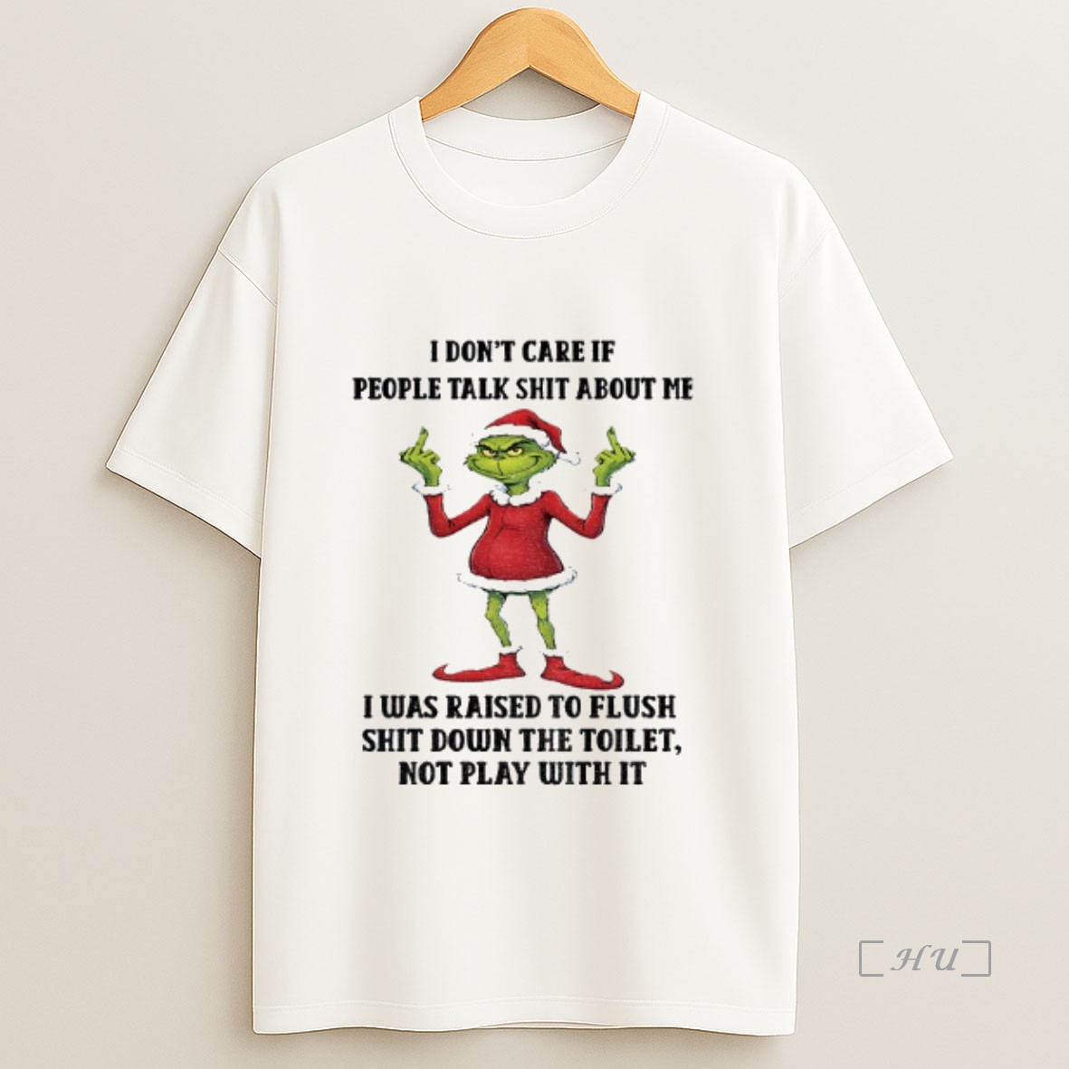 Officials Grinch Santa Claus I Dont Care If People Talk Shit About Me I Was Raised To Flush Shit Down The Toilet Not Play With It Christmas Premium Shirt Sweatshirt Tee