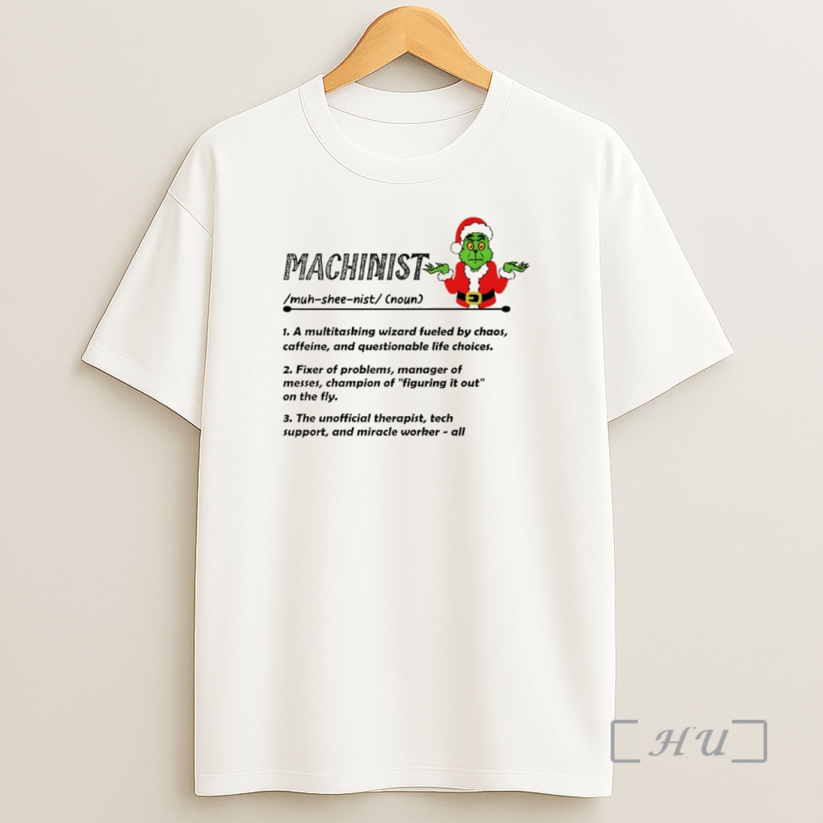 Officials Grinch Santa Claus Machinist Definition A Multitasking Wizard Fueled By Chaos Caffeine And Questionable Christmas Premium Shirt Sweatshirt Tee