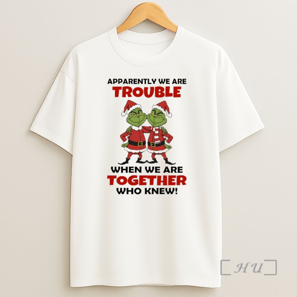 Officials Grinch Santa Claus Apparently We Are Trouble When We Are Together Who Knew Christmas Premium Shirt Sweatshirt Tee