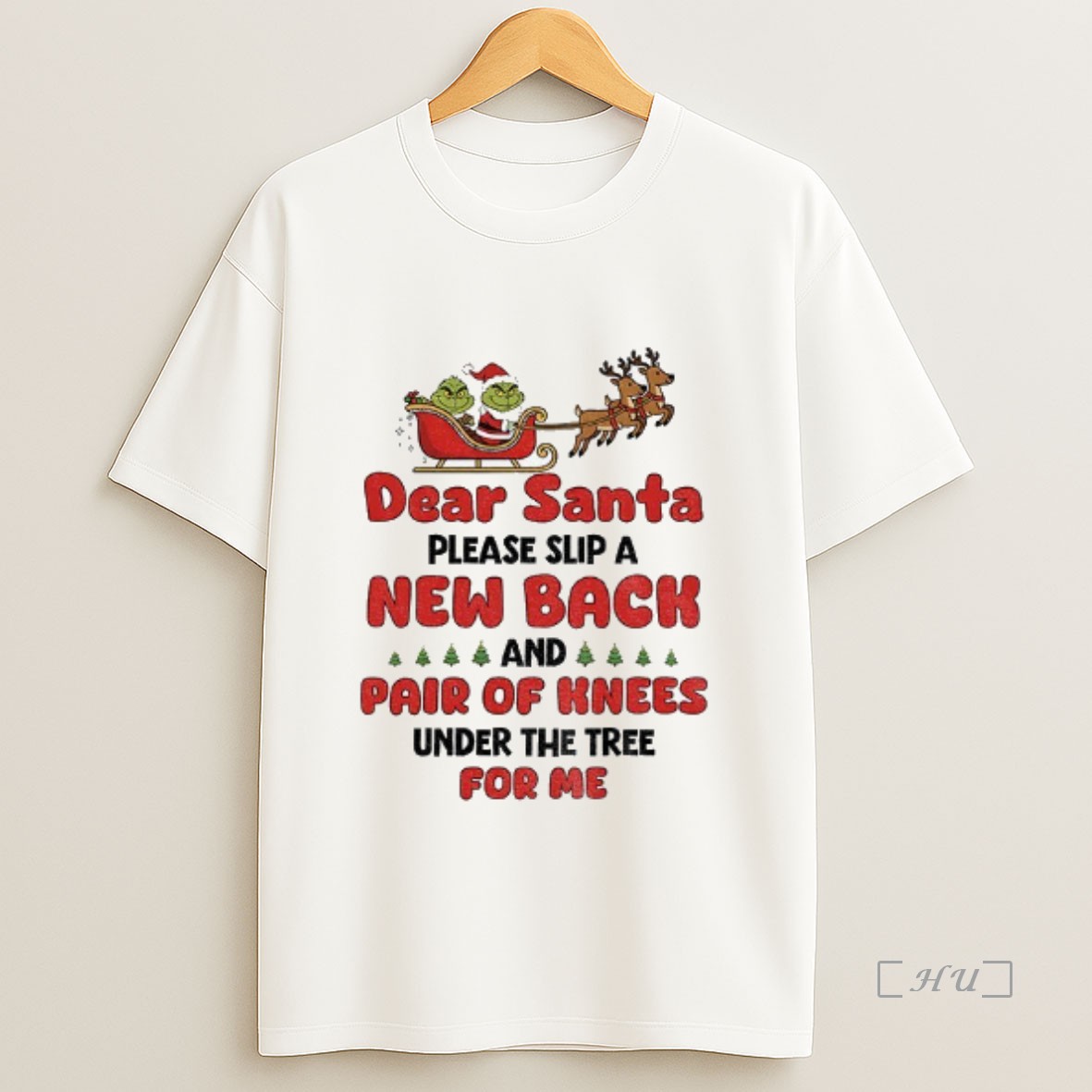 Officials Grinch Santa Claus Dear Santa Please Slip A New Back And Pair Of Knees Under The Tree For Me Merry Christmas Premium Shirt Sweatshirt Tee