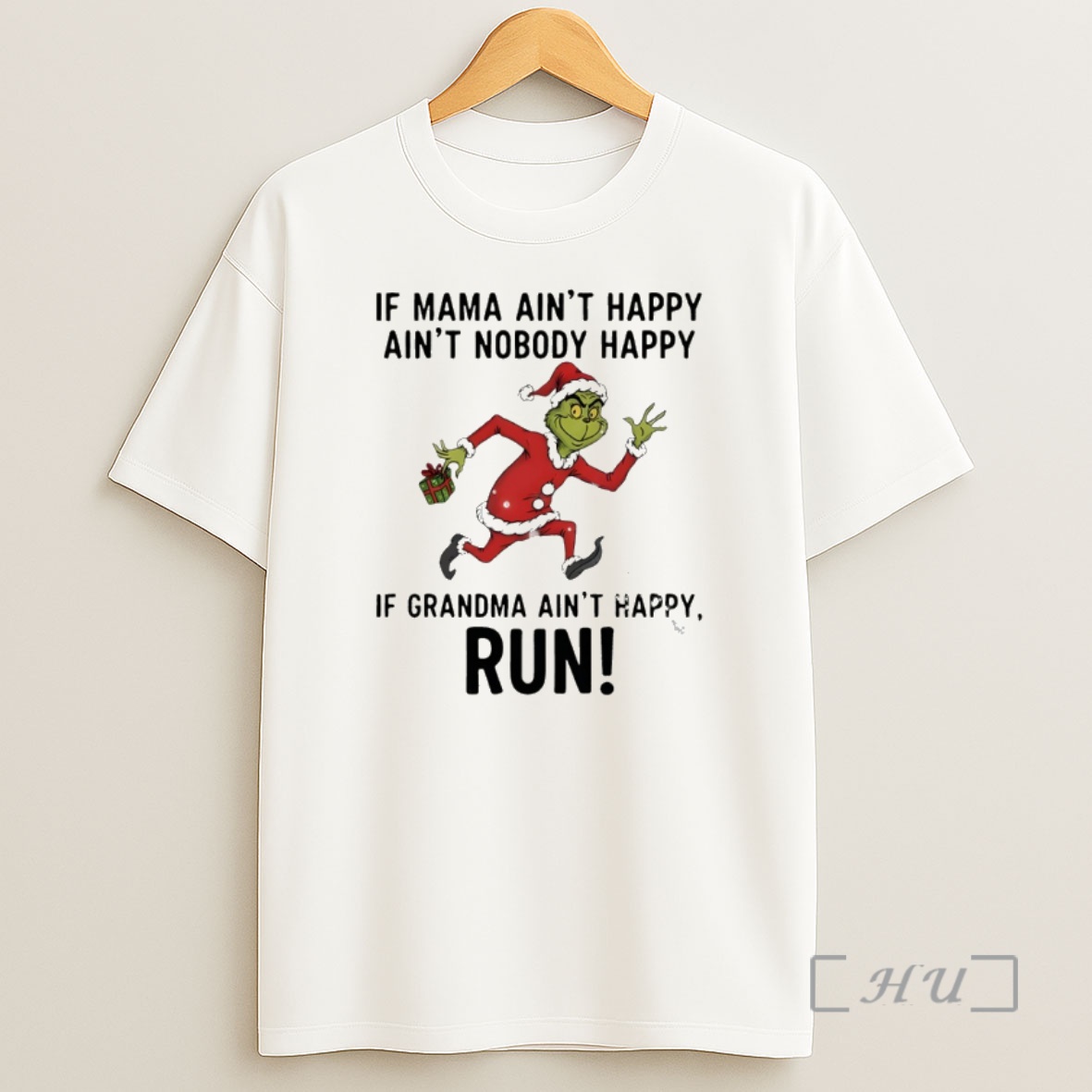 Officials Grinch Santa Claus If Mama Aint Happy Aint Nobody Happy If Grandma Aint Happy Run Christmas Premium Shirt Sweatshirt Tee