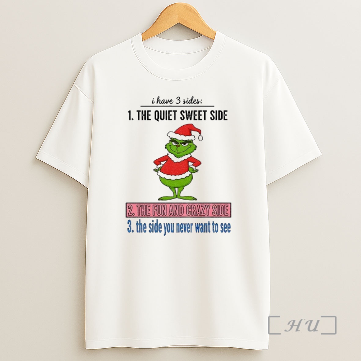 Officials Grinch Santa I Have 3 Sides The Quiet Sweet Side The Fun And Crazy Side Merry Christmas Premium Shirt Sweatshirt Tee