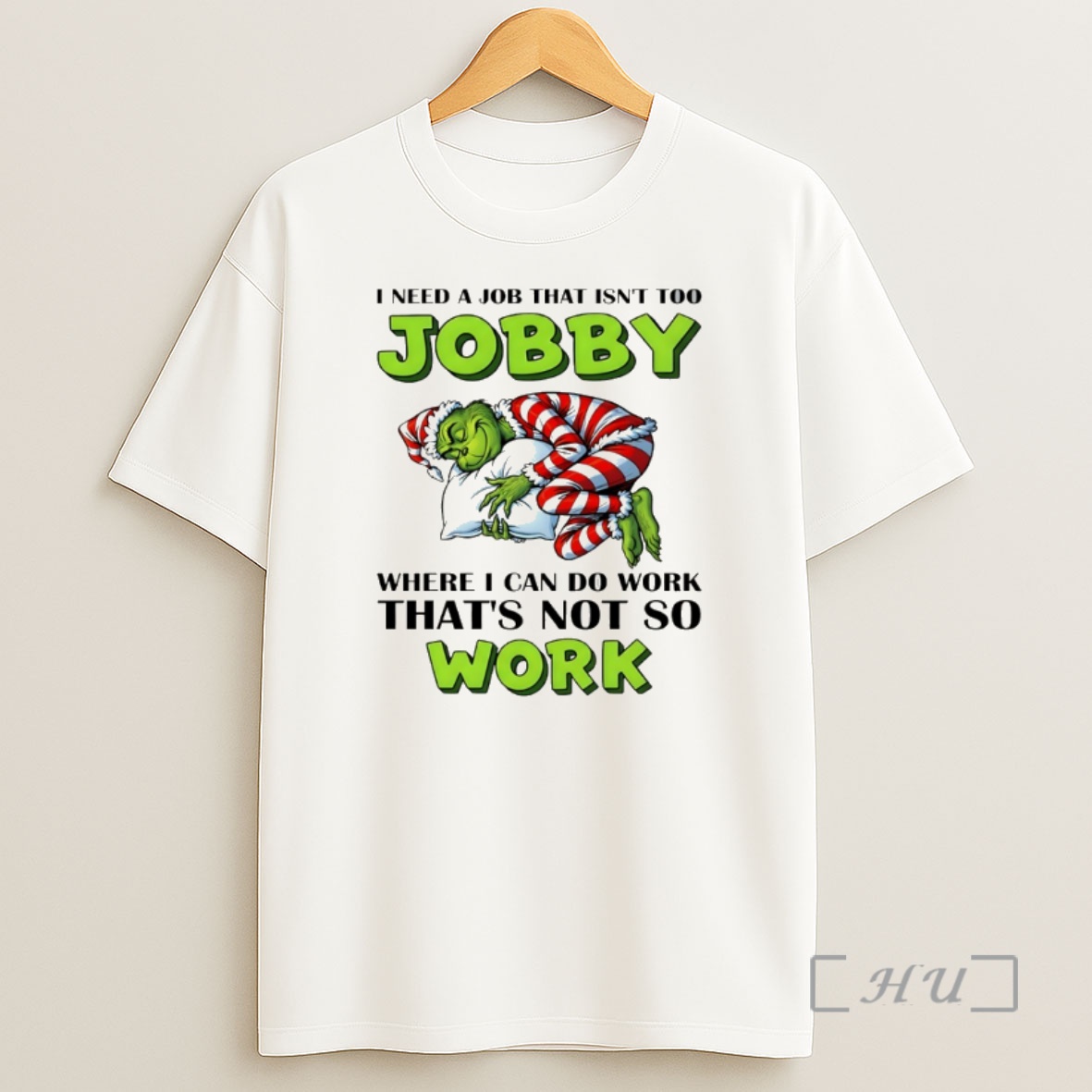 Officials Grinch Santa I Need A Job That Isnt Too Jobby Where I Can Do Work Thats Not So Work Christmas Premium Shirt Sweatshirt Tee