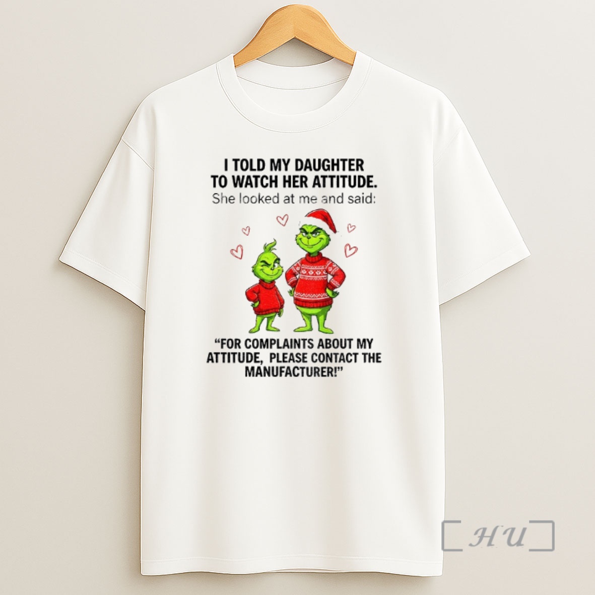 Officials Grinch Santa I Told My Daughter To Watch Her Attitude She Looked At Me Said For Complaints About My Attitude Christmas Premium Shirt Sweatshirt Tee