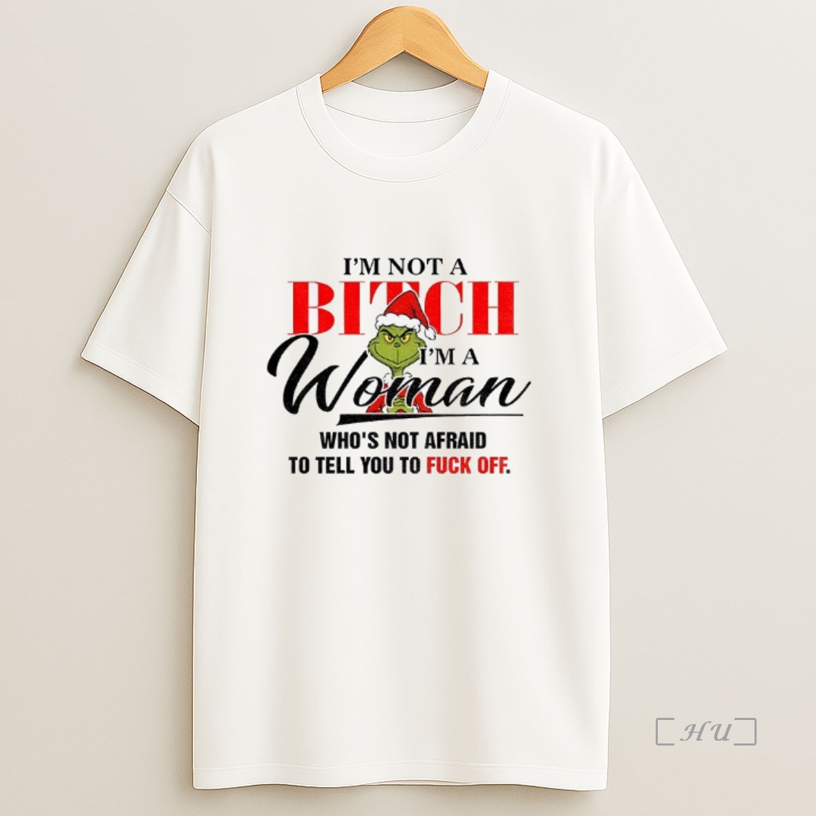 Officials Grinch Santa Im Not A Bitch Woman Whos Not Afraid To Tell You To Fuck Off Christmas Premium Shirt Sweatshirt Tee
