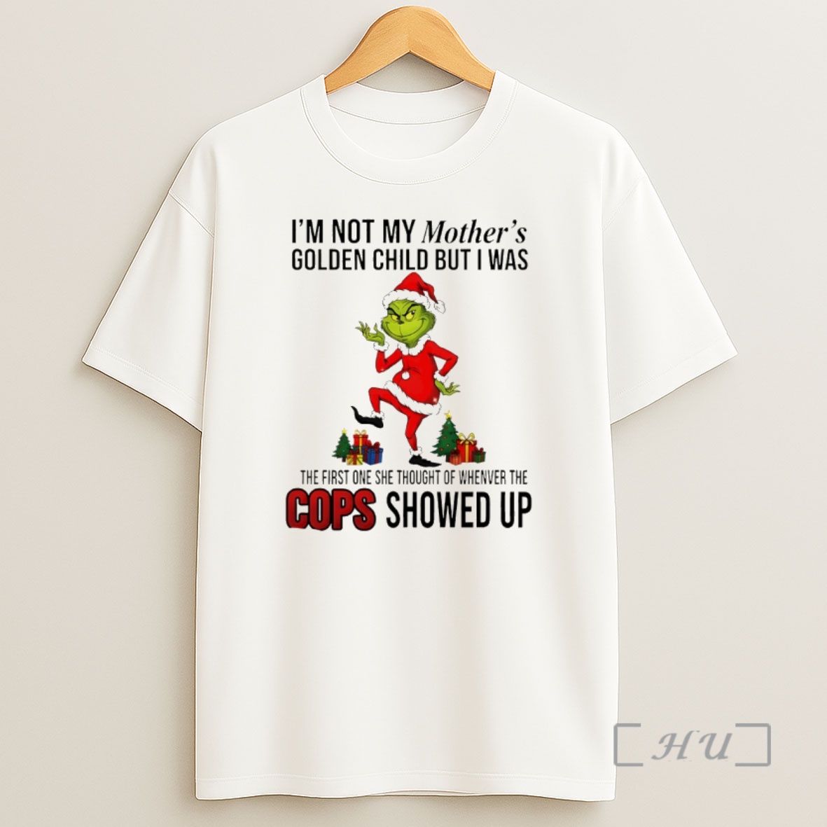 Officials Grinch Santa Im Not My Mothers Golden Child But I Was The First One She Thought Merry Christmas Premium Shirt Sweatshirt Tee