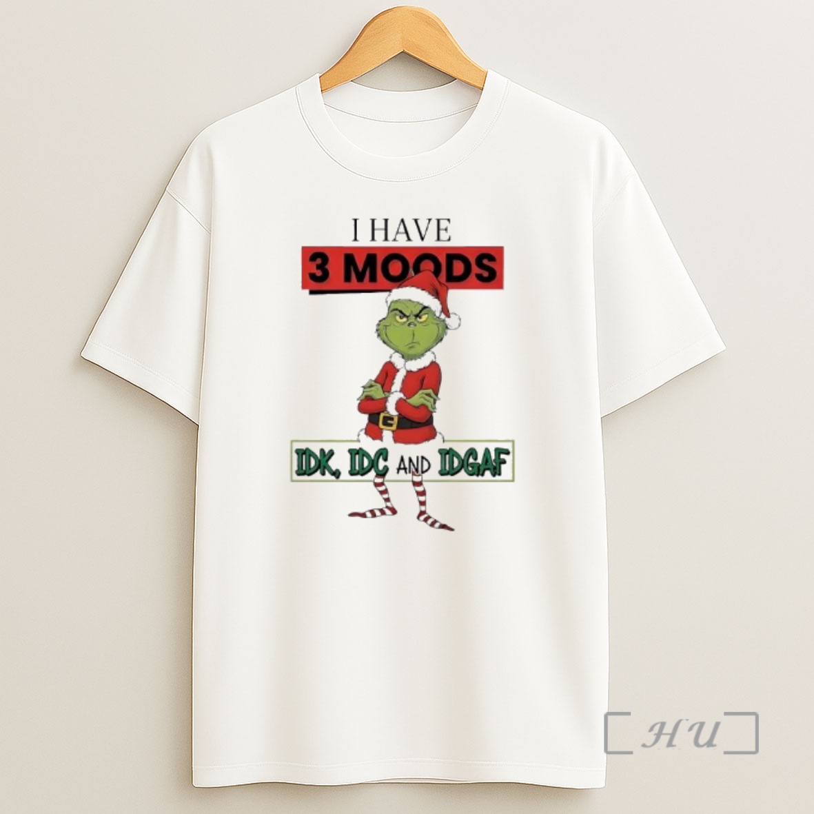 Officials Grinch Santa Suit I Have 3 Moods Idk Idc And Idgaf Premium Shirt Sweatshirt Tee