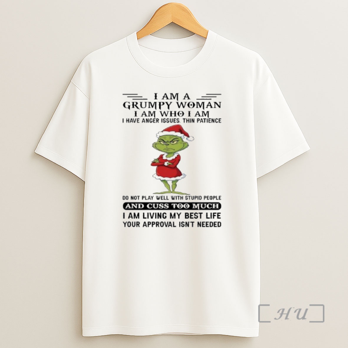Officials Grinch Santa Suit I Am A Grumpy Woman I Am Who I Am Cuss Too Much Premium Shirt Sweatshirt Tee