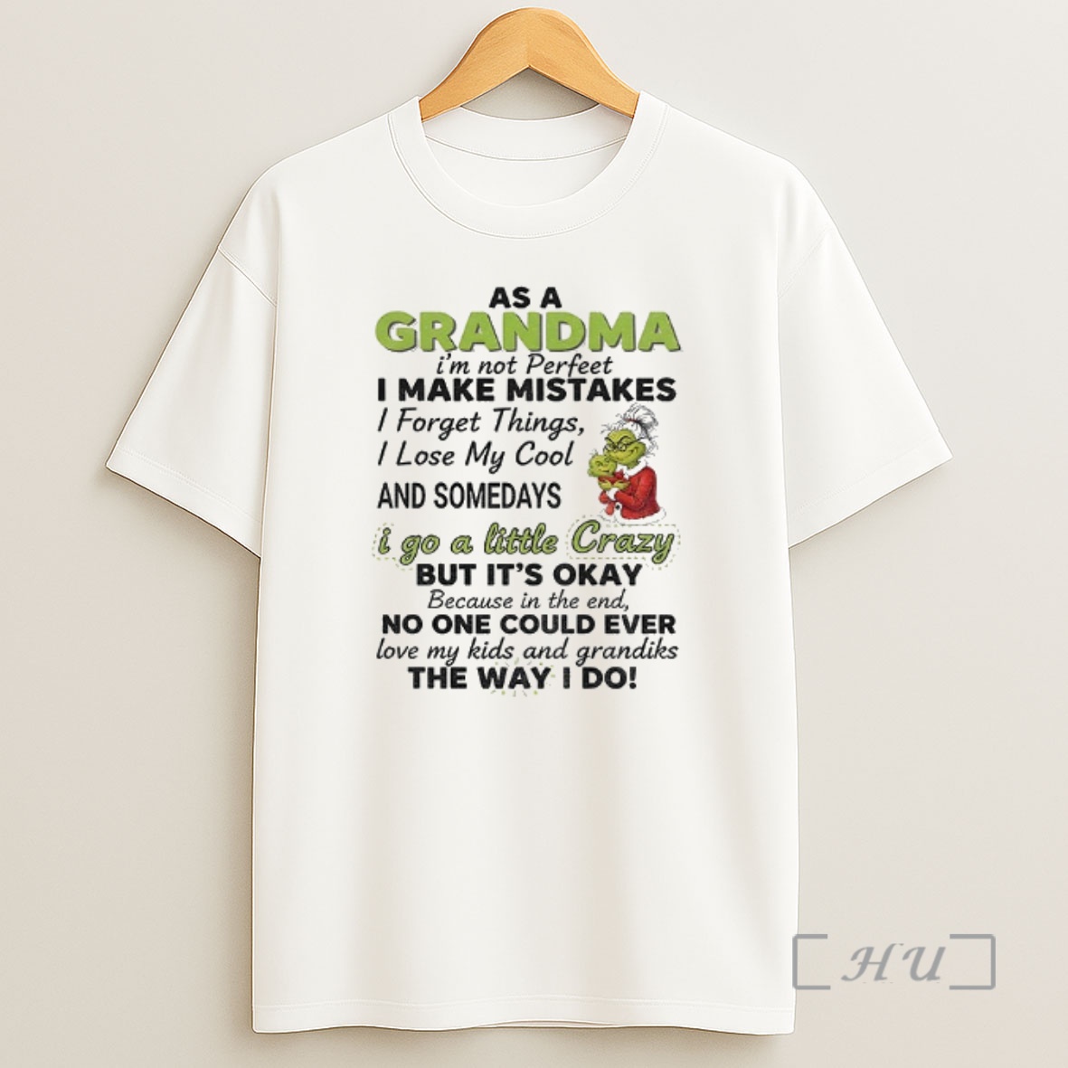 Officials Grinch Santa As A Grandma Im Not Perfect I Make Mistakes I Forget Things I Lose My Cool And Somedays Christmas Premium Shirt Sweatshirt Tee