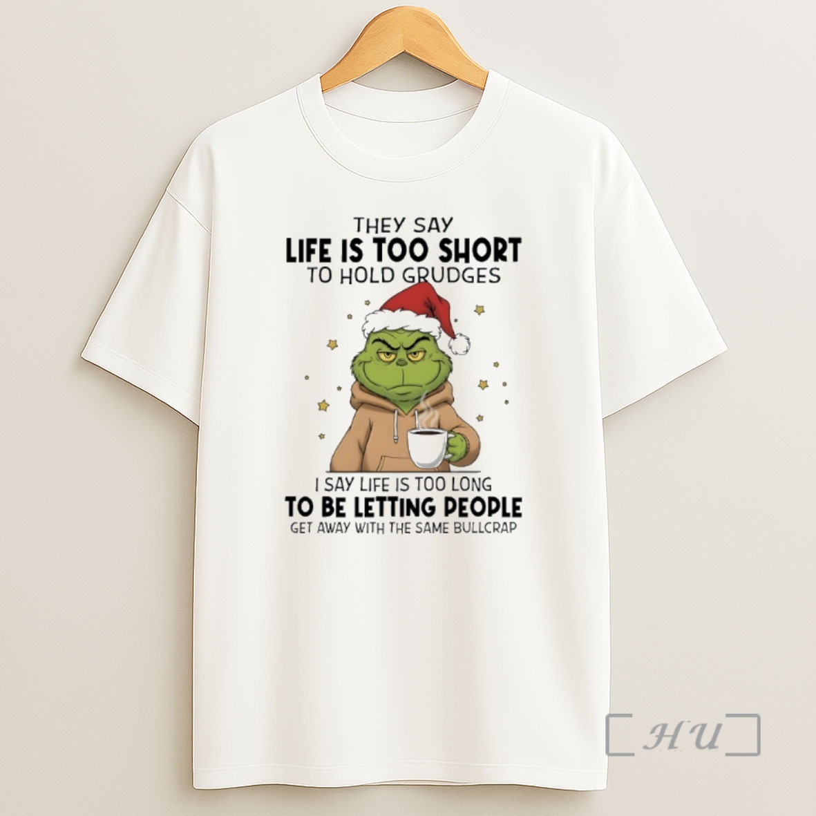 Officials Grinch Santa Coffee They Say Life Is Too Short To Hold Grudges Premium Shirt Sweatshirt Tee