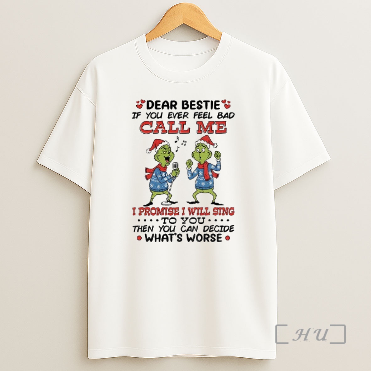 Officials Grinch Santa Dear Bestie If You Ever Feel Bad Call Me I Promise I Will Sing To You Then You Can Decide Christmas Premium Shirt Sweatshirt Tee