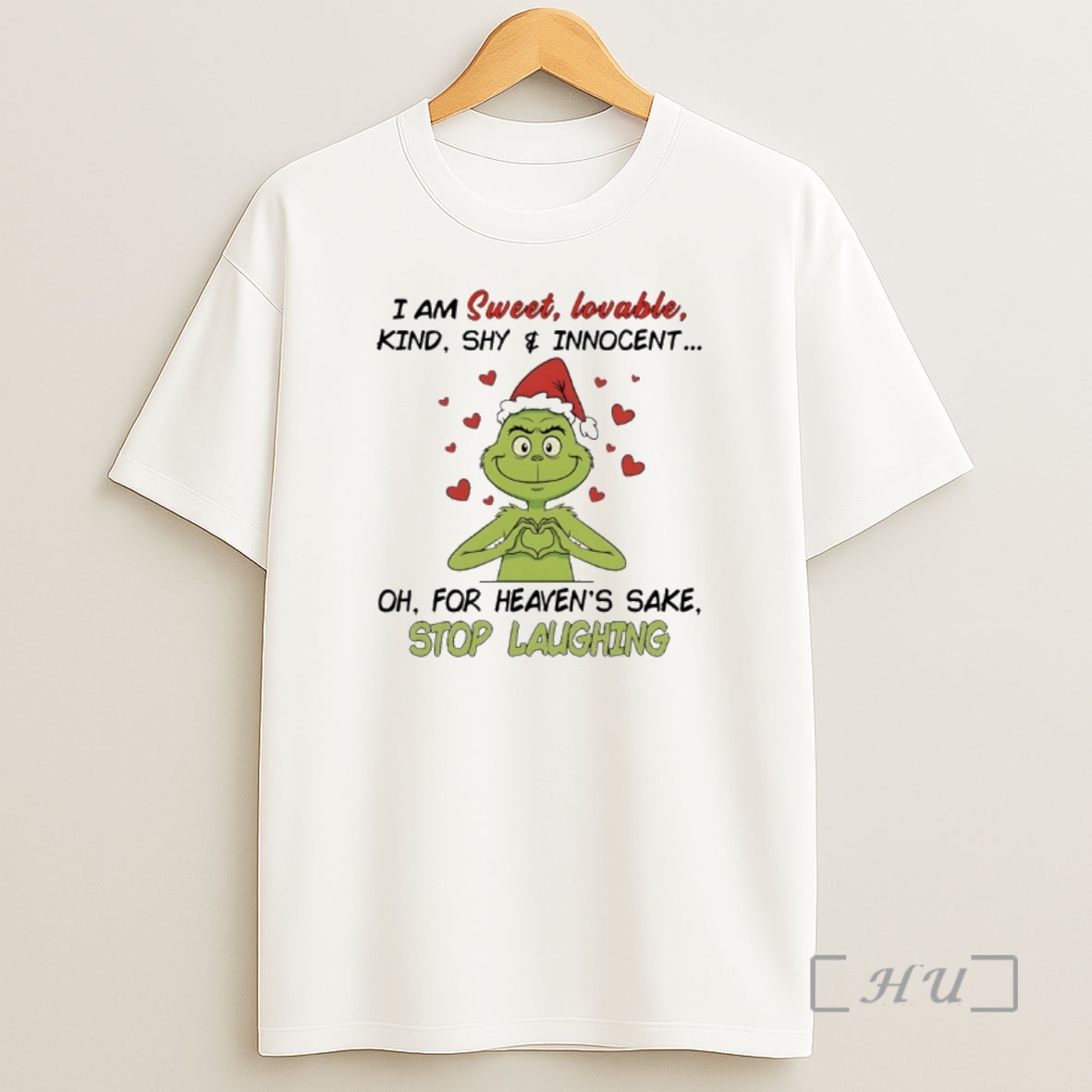 Officials Grinch Santa Hat I Am Sweet Lovable Kind Shy And Innocent For Heavens Sake Stop Laughing Premium Shirt Sweatshirt Tee