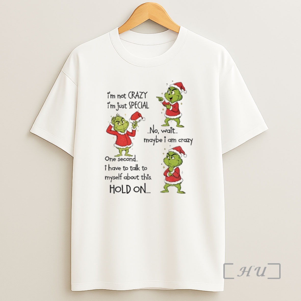 Officials Grinch Santa Hat Im Not Crazy Im Just Special No Wait Maybe I Am Crazy One Second Christmas Premium Shirt Sweatshirt Tee
