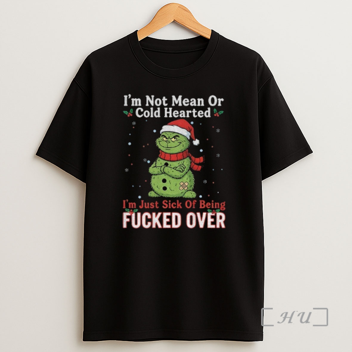 Officials Grinch Santa Hat Im Not Mean Or Cold Hearted Im Just Sick Of Being Fucked Over Merry Christmas Premium Shirt Sweatshirt Tee