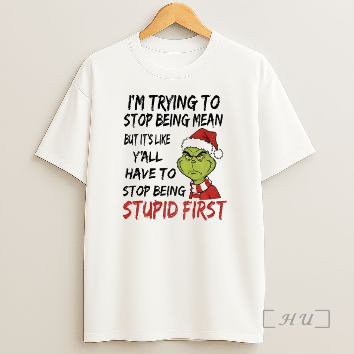 Officials Grinch Santa Hat Im Trying To Stop Being Mean But Its Like Yall Have To Stop Being Stupid First Christmas Premium Shirt Sweatshirt Tee