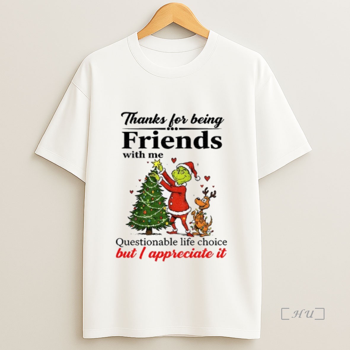 Officials Grinch Santa Hat Thanks For Being Friends With Me Questionable Life Choice But I Appreciate It Premium Shirt Sweatshirt Tee