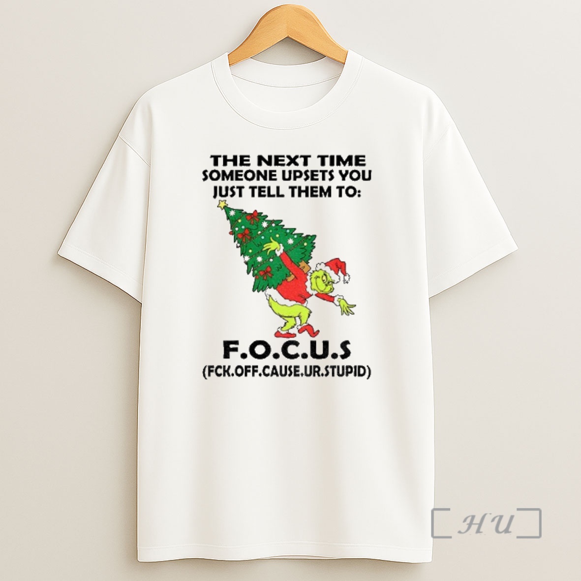Officials Grinch Santa Hat The Next Time Someone Upsets You Just Tell Them To Focus Merry Christmas Premium Shirt Sweatshirt Tee