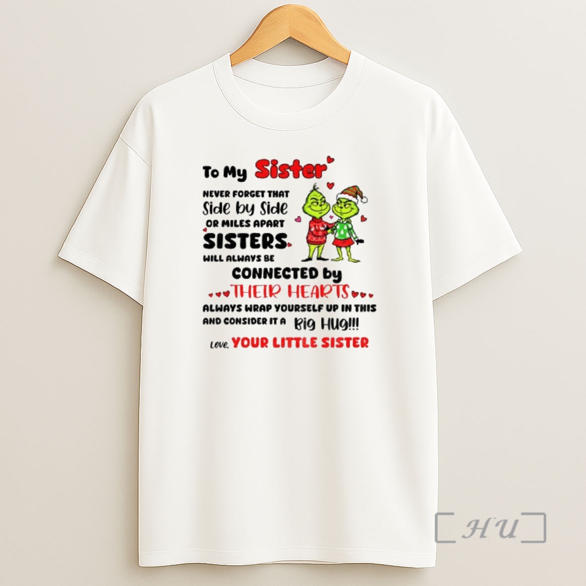 Officials Grinch Santa Hat To My Sister Never Forget That Side By Side Or Miles Apart Sisters Will Always Be Connected Christmas Premium Shirt Sweatshirt Tee