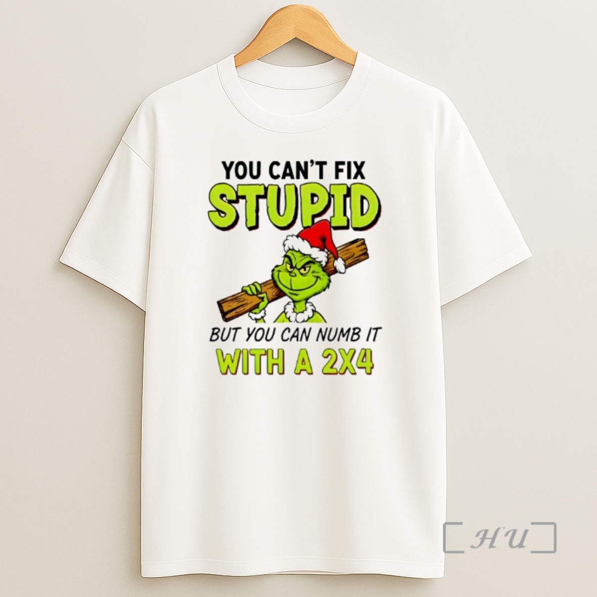 Officials Grinch Santa Hat You Cant Fix Stupid But You Can Numb It With A 2x4 Premium Shirt Sweatshirt Tee