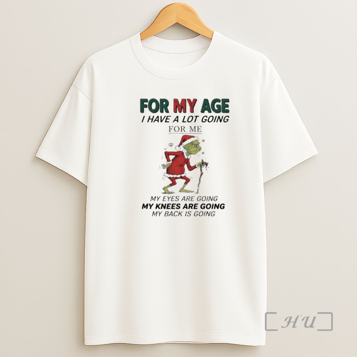 Officials Grinch Santa Suit For My Age I Have A Lot Going For Me My Eyes Are Going My Knees Are Going My Back Is Going Premium Shirt Sweatshirt Tee