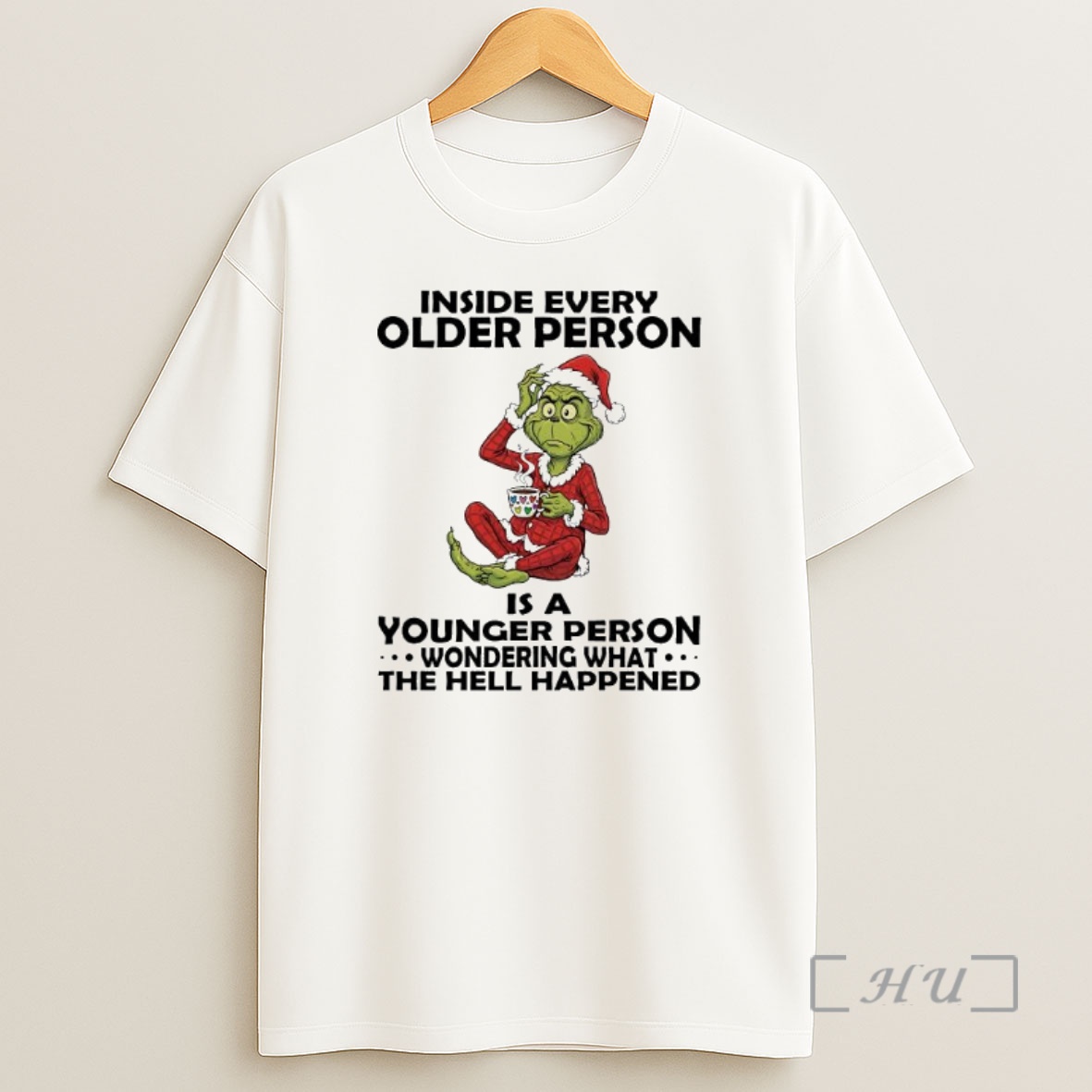 Officials Grinch Santa Suit Inside Every Older Person Is A Younger Person Wondering What The Hell Happened Premium Shirt Sweatshirt Tee
