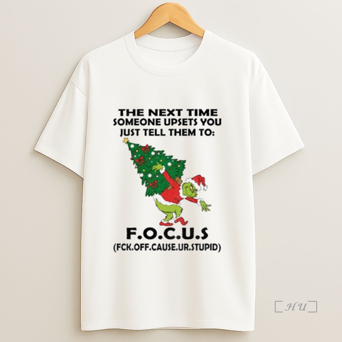 Officials Grinch Santa The Next Time Someone Upsets You Just Tell Them To Focus Christmas Premium Shirt Sweatshirt Tee