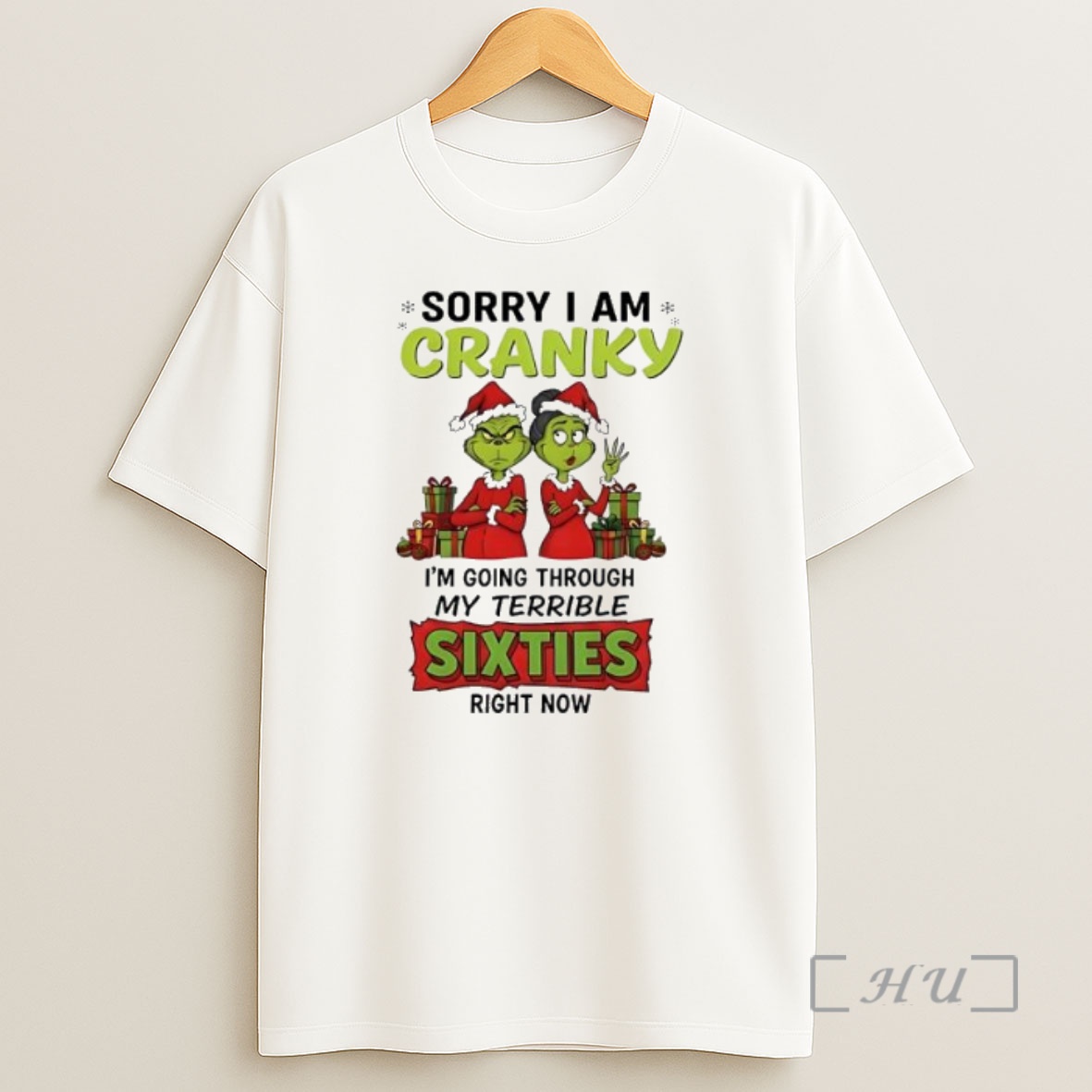 Officials Grinch Sorry I Am Cranky Im Going Through My Terrible Sixties Rightnow Premium Shirt Sweatshirt Tee