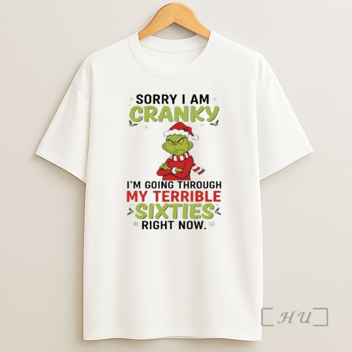 Officials Grinch Stole Christmas Sorry I Am Cranky Im Going Through My Terrible Sixties Right Now Premium Shirt Sweatshirt Tee