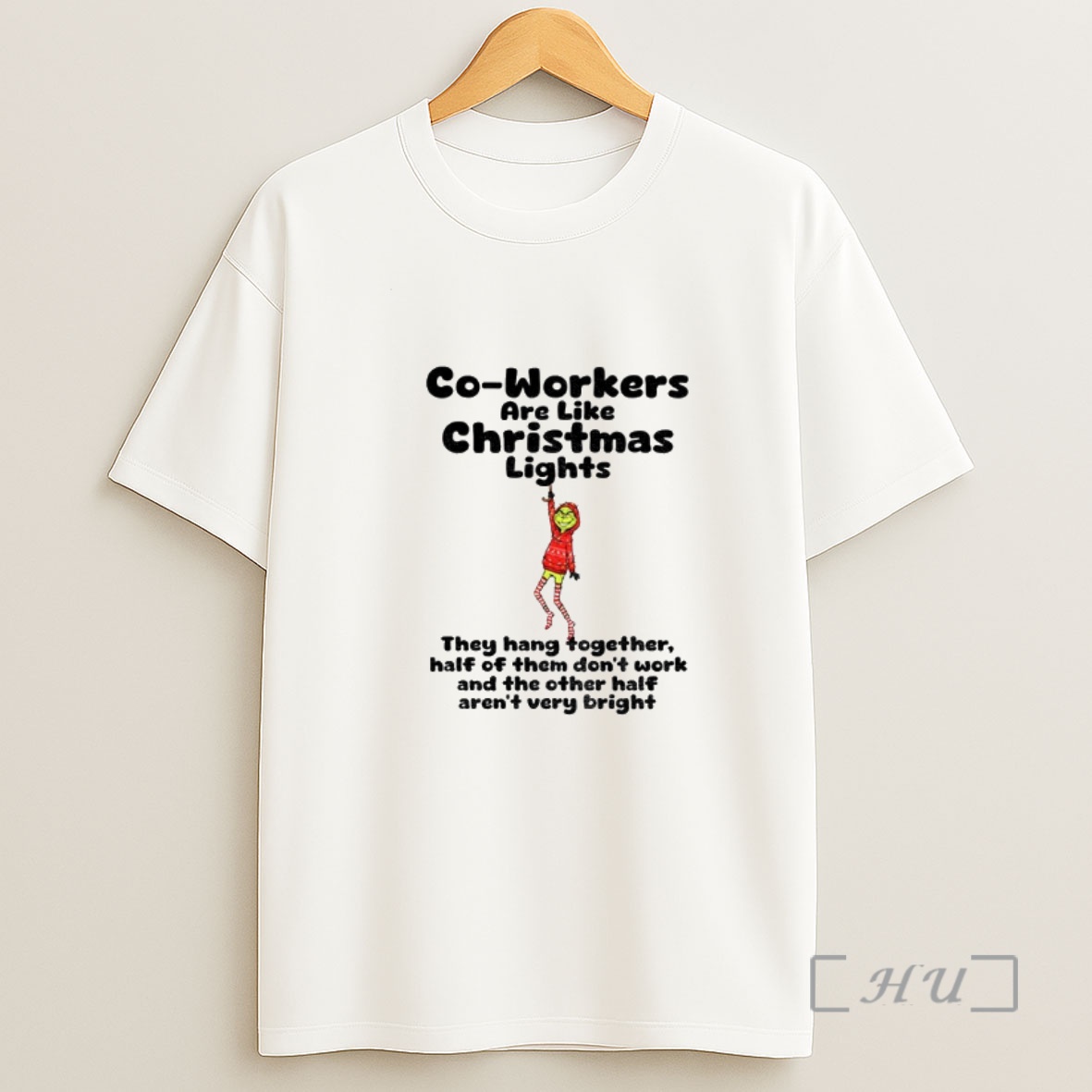 Officials Grinch Xmas Co Workers Are Like Christmas Lights They Hang Together Half Of Them Dont Work And The Other Merry Christmas Premium Shirt Sweatshirt Tee