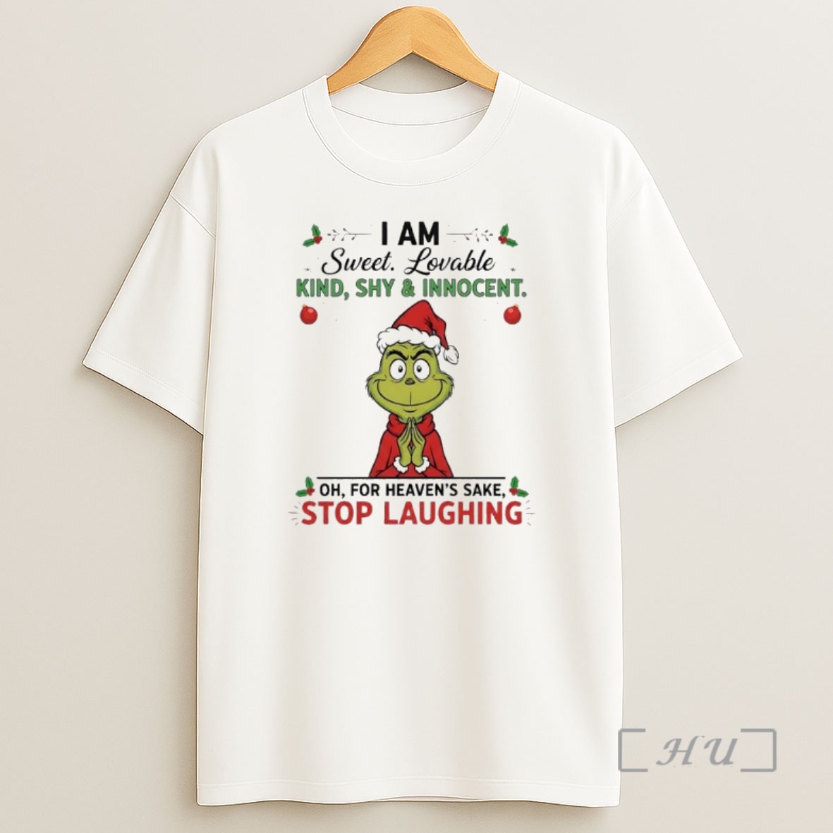 Officials Grinch Xmas I Am Sweet Lovable Kind Shy Innocent Oh For Heavens Sake Stop Laughing Premium Shirt Sweatshirt Tee